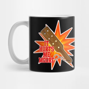 2022-It hurts me Mooref Mug